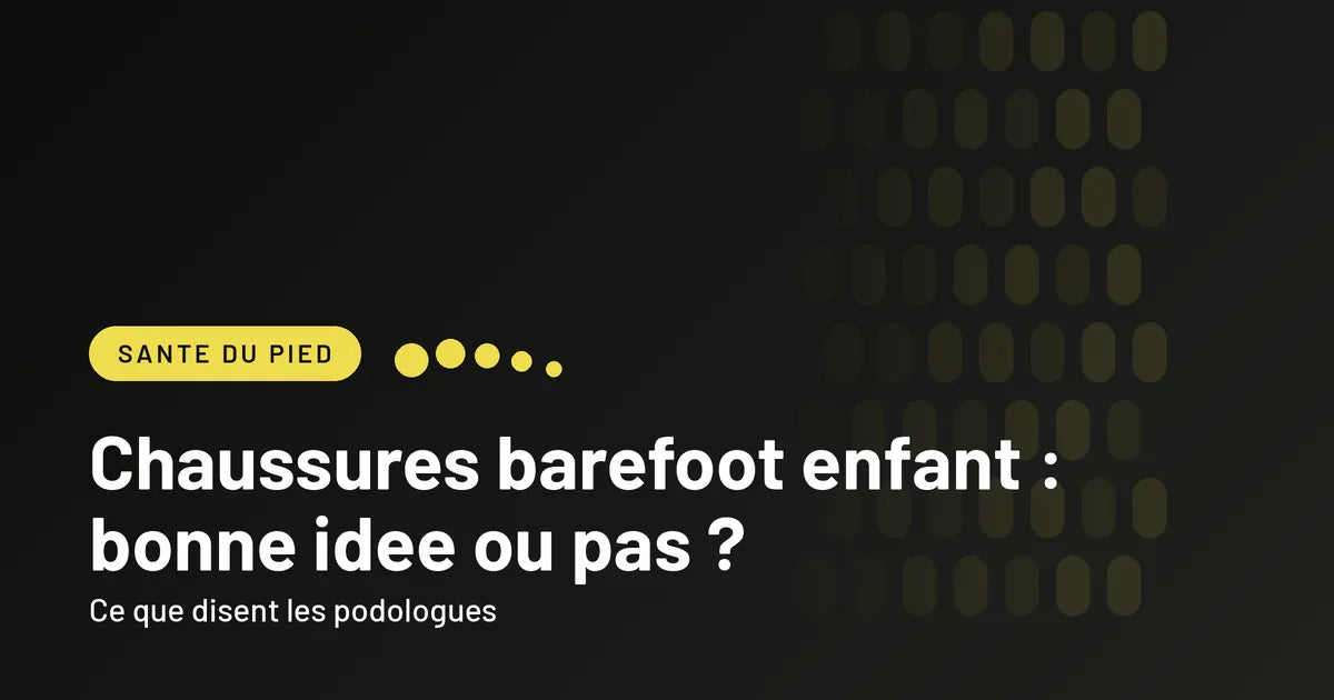 Chaussures barefoot pour enfant, avantages et limites pour un pied en croissance